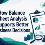 How Balance Sheet Analysis Supports Better Business Decisions
