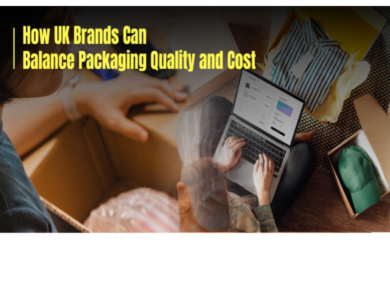 How UK Brands Can Balance Packaging Quality and Cost